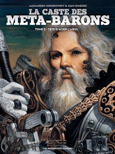 La Caste Des Méta-Barons  Tome 5: Tête-d'Acier L'aïeul