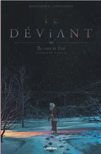 Le Déviant: un conte de Noël - Première partie 