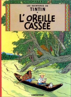 Les Aventures de Tintin tome 6: L'oreille cassée