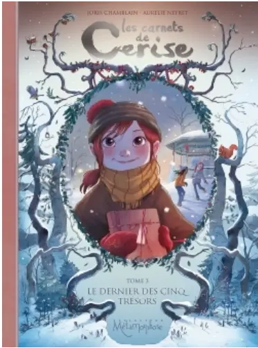 Les Carnets De Cerise T3 - Le Dernier Des Cinq Tresors