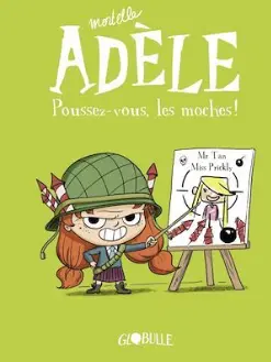 Mortelle Adèle tome 5: Poussez-vous les moches