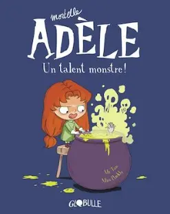 Mortelle Adèle tome 6: Un talent monstre! 