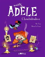 Mortelle Adèle, Tome 10: Choubidoulove