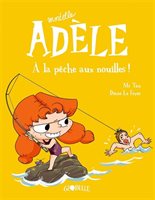 Mortelle Adèle tome 12: A la pêche au nouilles! 