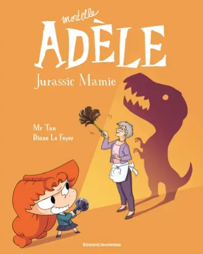 Mortelle Adèle Tome 16: Jurassic Mamie