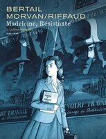 Madeleine Résistante Tome 1: La Rose Dgoupillée