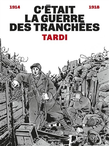 C'était La Guerre Des Tranchées - Nouvelle édition